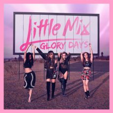 Glory Days, Little Mix