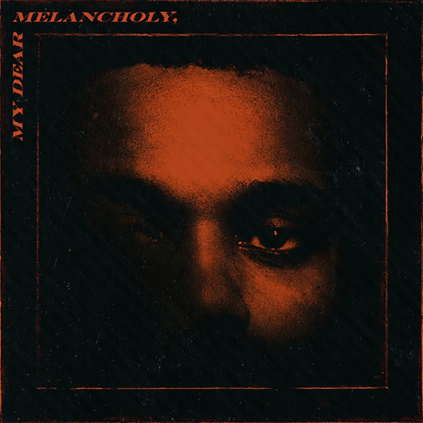 The Weeknd, My Dear Melancholy