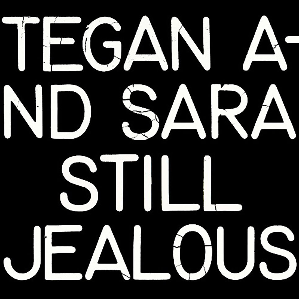 Tegan and Sara is a Canadian indie pop duo consisting of two sisters, Tegan Rain Quin and Sara Keirsten Quin. “Still Jealous” released Feb. 11. Photo courtesy of Sire